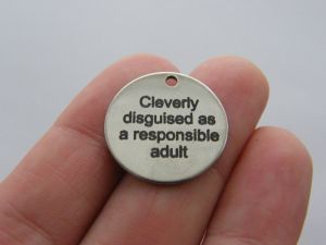 1  Cleverly disguised as a responsible adult charm 20mm  stainless steel TAG9-2